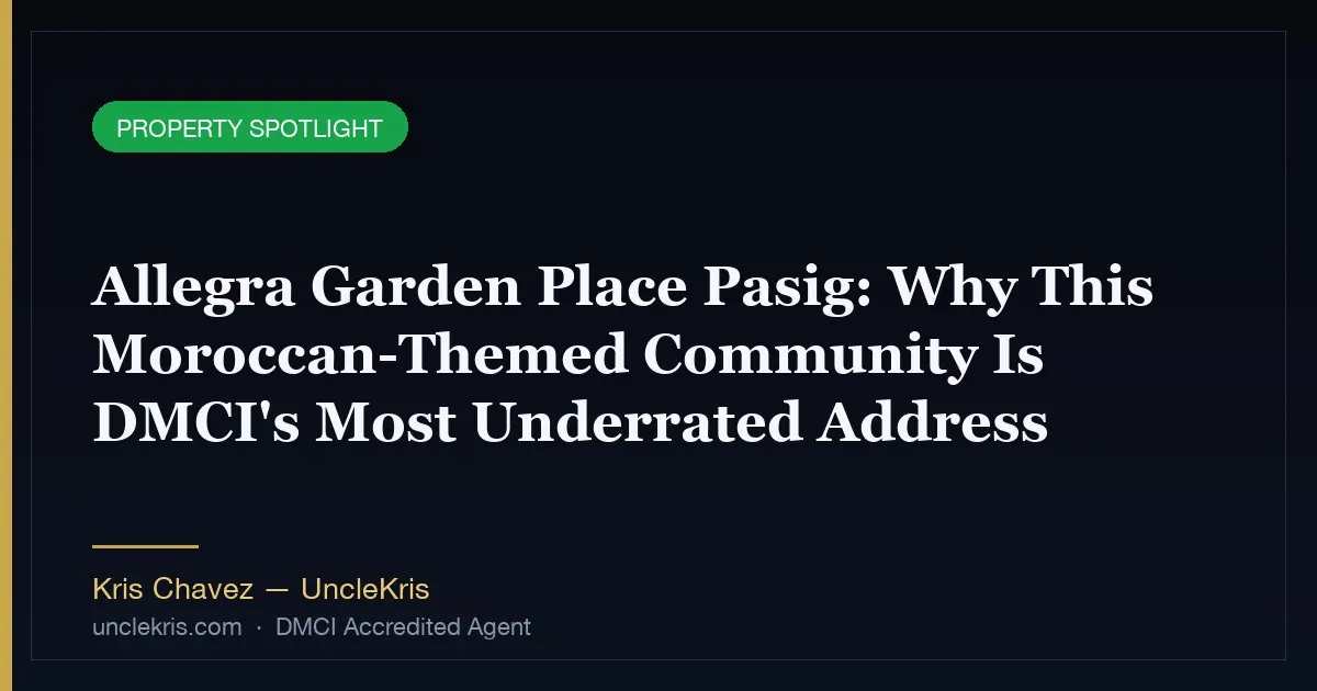 Allegra Garden Place Pasig: Why This Moroccan-Themed Community Is DMCI's Most Underrated Address
