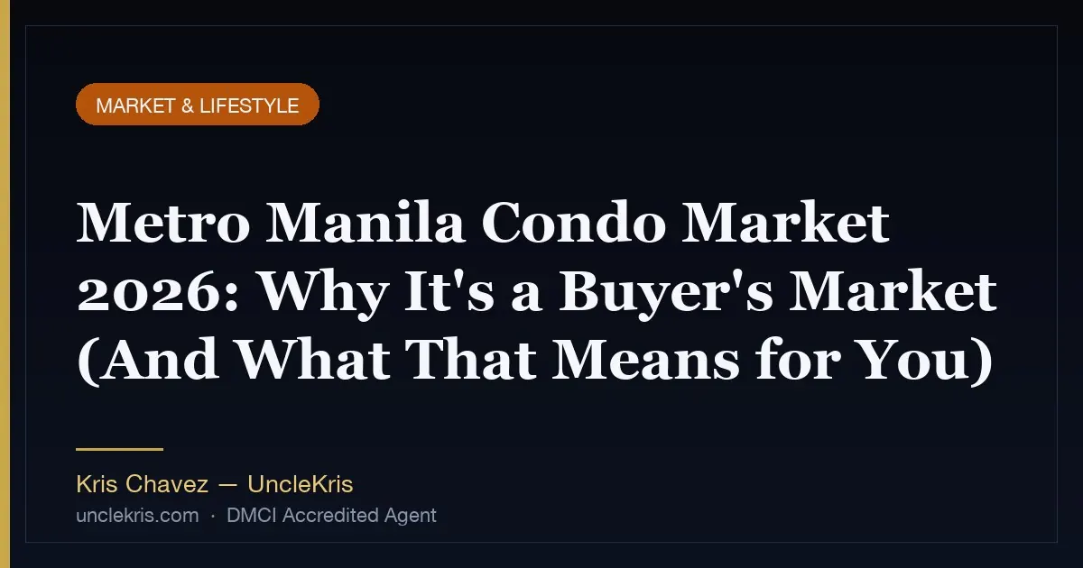 Metro Manila Condo Market 2026: Why It's a Buyer's Market (And What That Means for You)