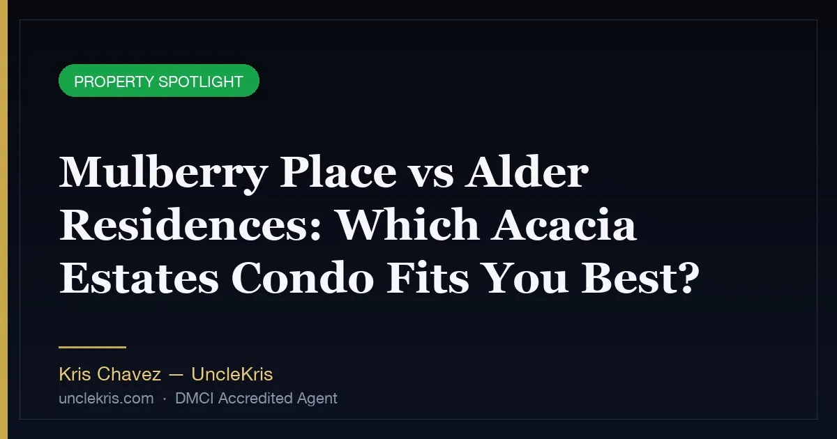 Mulberry Place vs Alder Residences: Which Acacia Estates Condo Fits You Best?